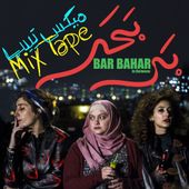Bar Bahar MIXTAPE by Bar Bahar